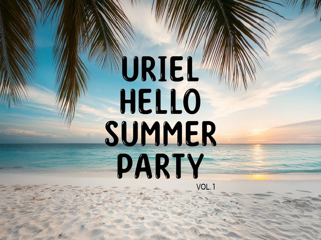 Uriel Hello Summer Party