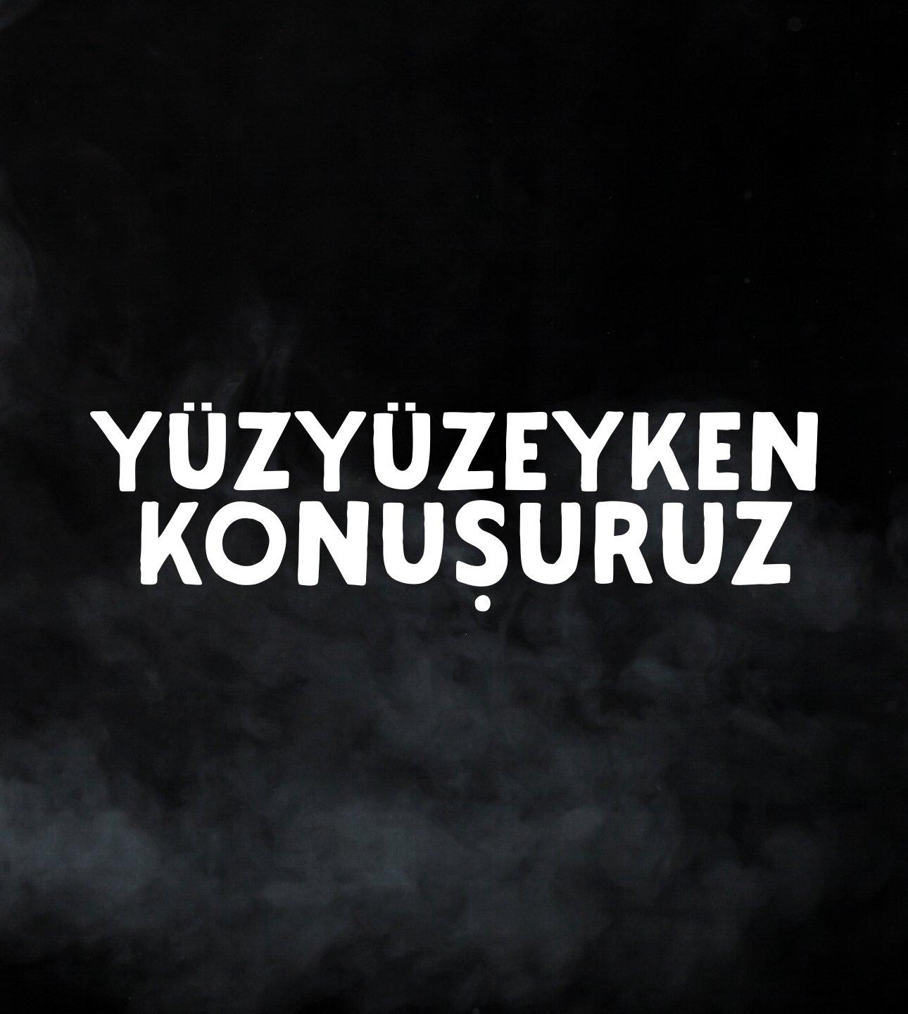 Yüzyüzeyken Konuşuruz