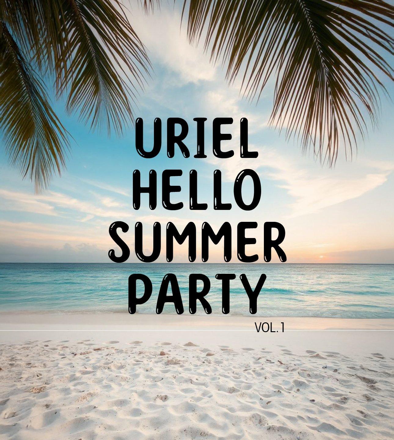 Uriel Hello Summer Party